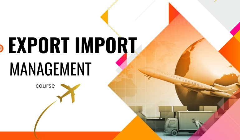 Professional Import and Export Course: Your Unique Opportunity