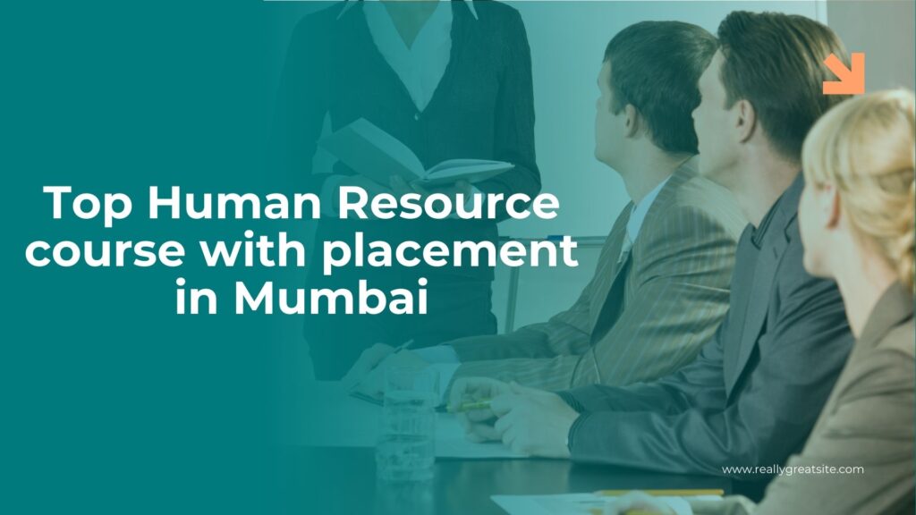 Top Human Resource course with placement in Mumbai​