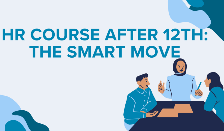 HR Course After 12th: The Smart Move​