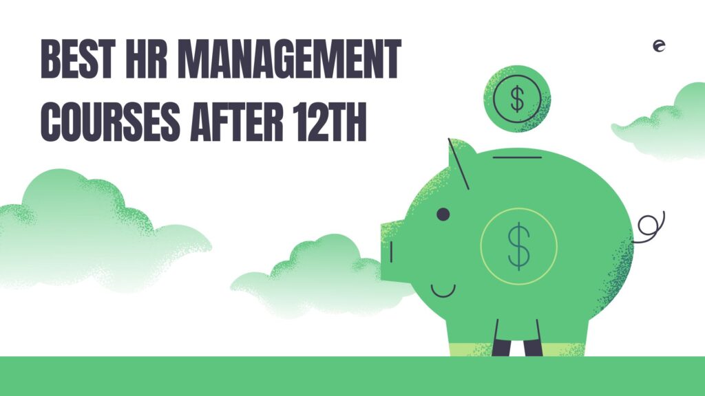 Best HR Management Courses After 12th​
