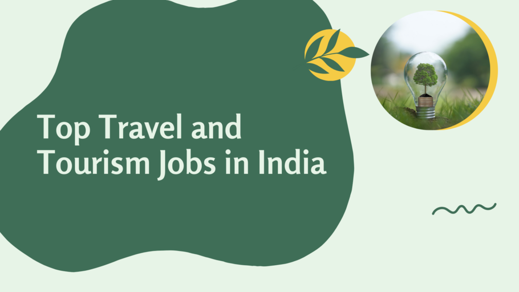 BEST TRAVEL AND TOURISM JOBS IN INDIA