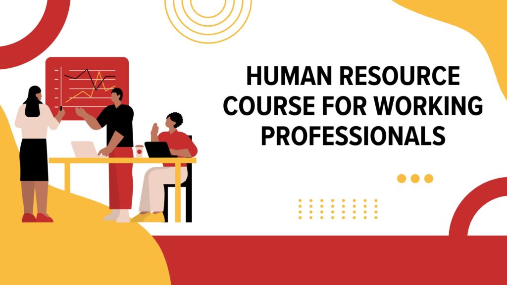 Human Resource Course for Working Professionals​