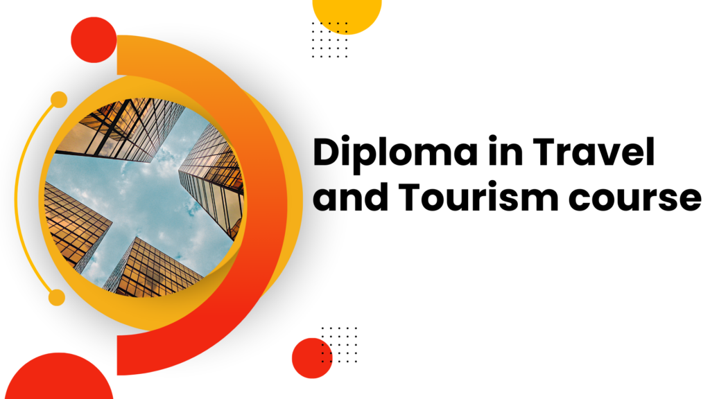 Diploma in Travel and Tourism course