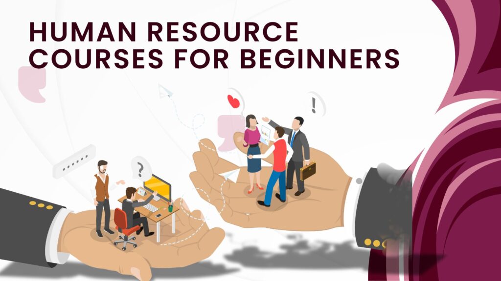 Human Resource Courses for Beginners​