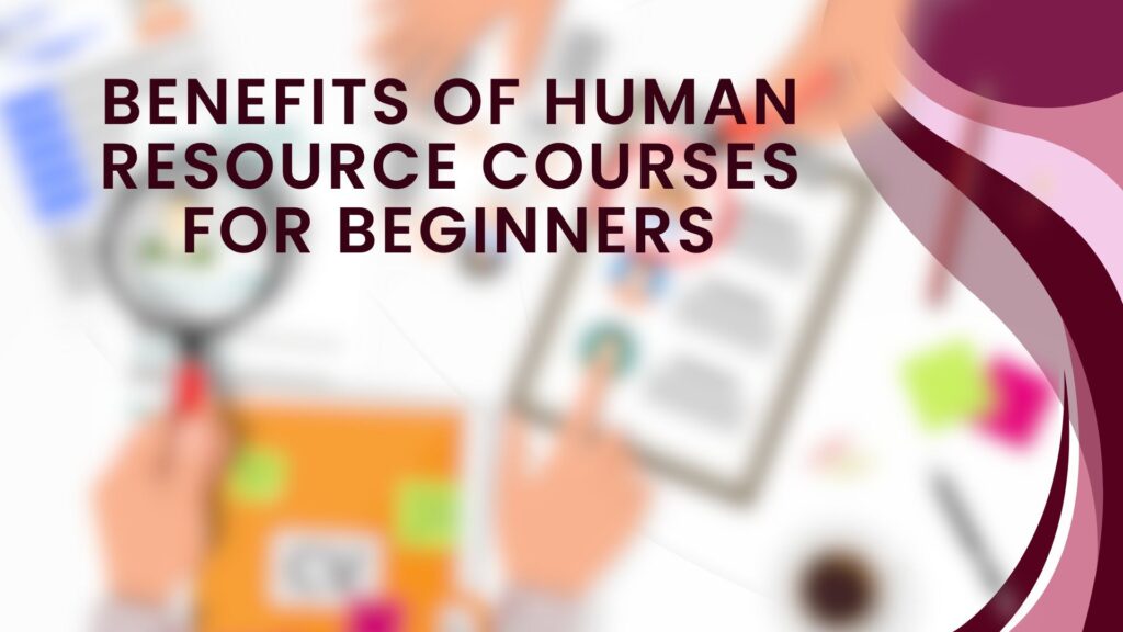 Human Resource Courses for Beginners​